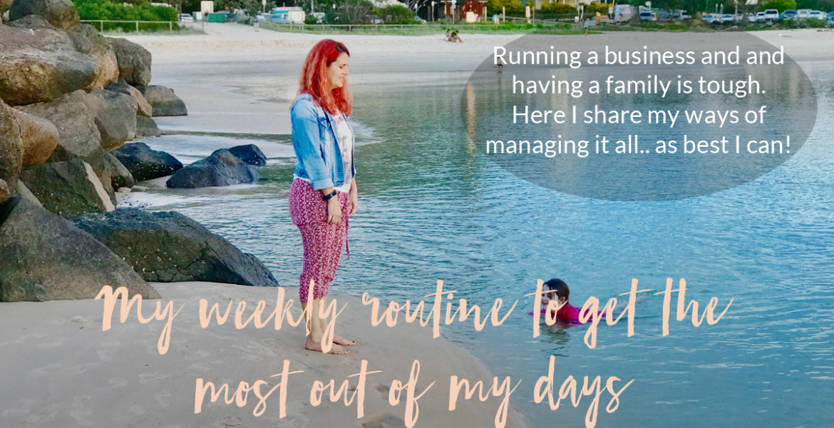 My weekly routine to get the most out of my days