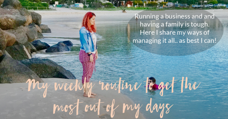 My weekly routine to get the most out of my days